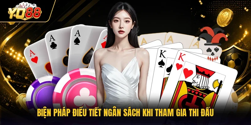 Biện pháp điều tiết ngân sách khi tham gia thi đấu