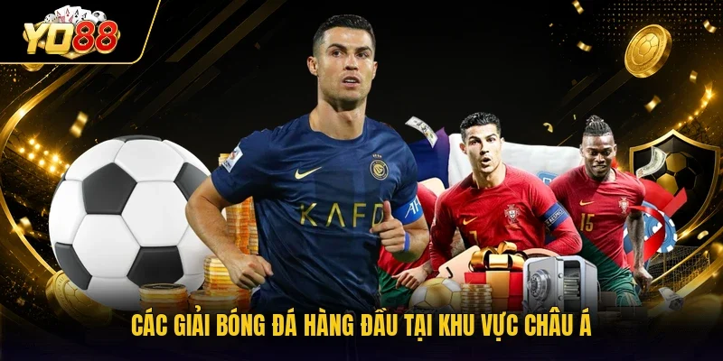 Các giải bóng đá hàng đầu tại khu vực châu Á
