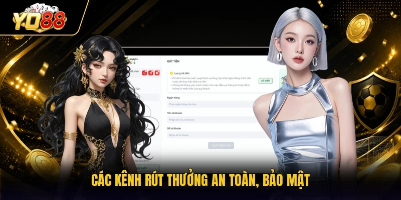Các kênh rút thưởng an toàn, bảo mật