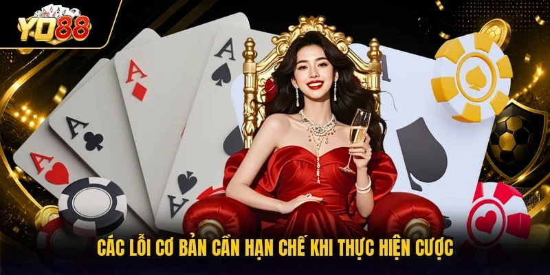 Các lỗi cơ bản cần hạn chế khi thực hiện cược