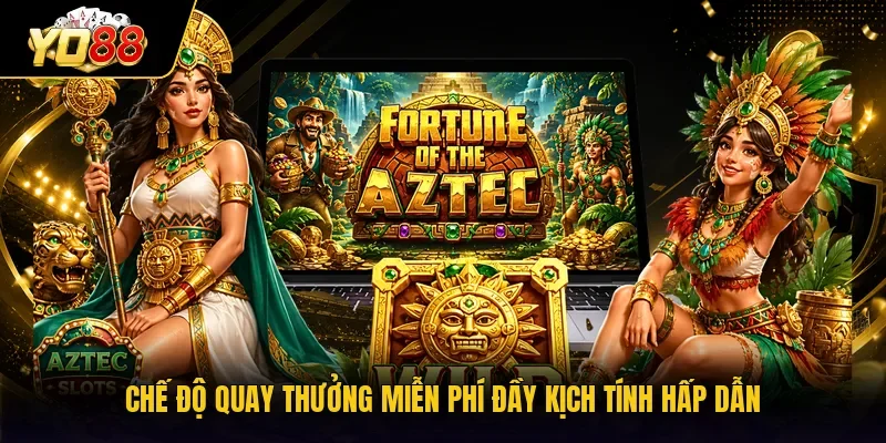 Chế độ quay thưởng miễn phí đầy kịch tính hấp dẫn