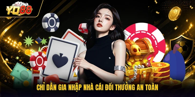 Chỉ dẫn gia nhập cổng game đổi thưởng an toàn
