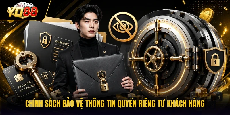 Chính sách bảo vệ thông tin quyền riêng tư khách hàng