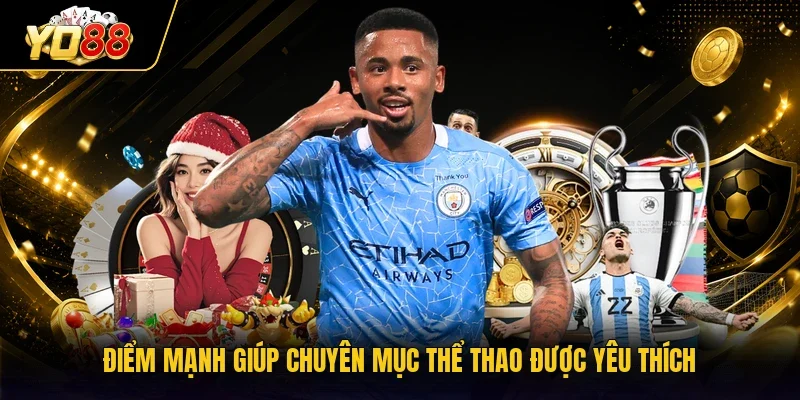 Điểm mạnh giúp chuyên mục thể thao được yêu thích