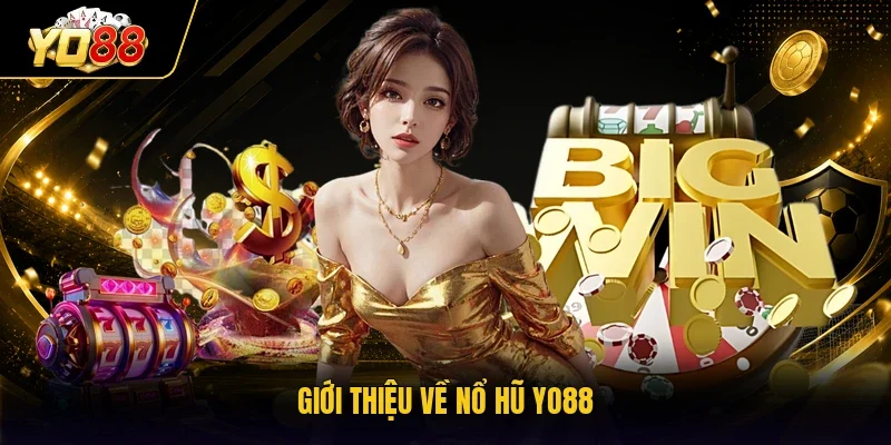 Giới thiệu về nổ hũ YO88