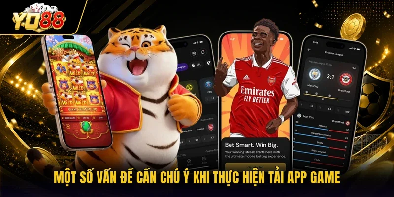 Một số vấn đề cần chú ý khi thực hiện tải app game