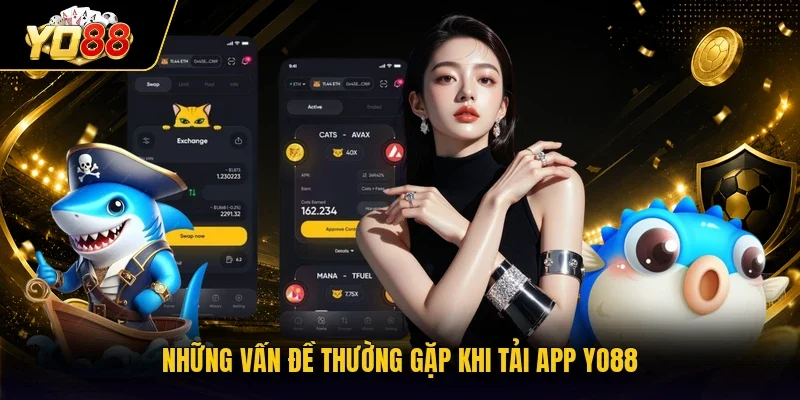 Những vấn đề thường gặp khi tải app YO88