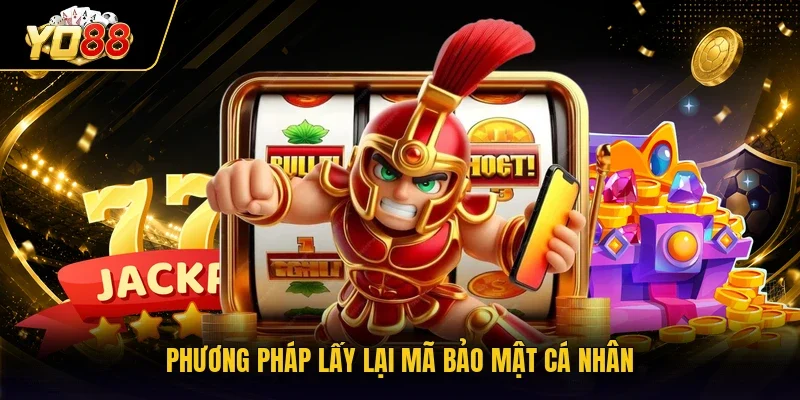 Phương pháp lấy lại mã bảo mật cá nhân