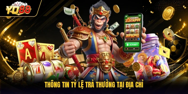 Thông tin tỷ lệ trả thưởng tại địa chỉ
