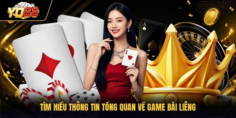 Tìm hiểu thông tin tổng quan về game bài Liêng