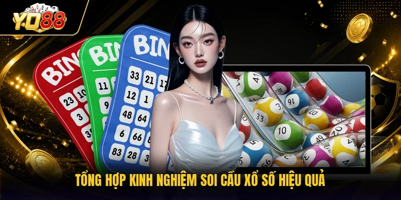 Tổng hợp kinh nghiệm soi cầu xổ số hiệu quả