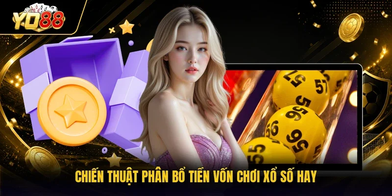 Chiến thuật phân bổ tiền vốn chơi xổ số hay