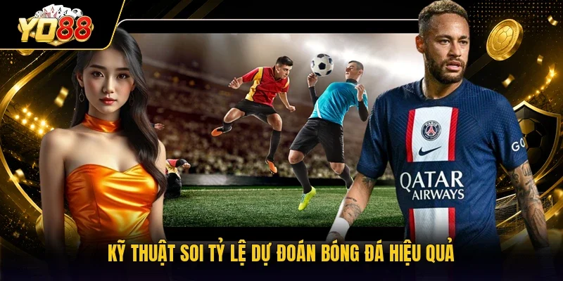 Kỹ thuật soi tỷ lệ dự đoán bóng đá hiệu quả