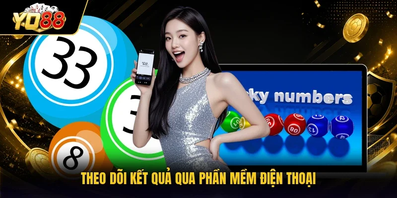 Theo dõi kết quả qua phần mềm điện thoại