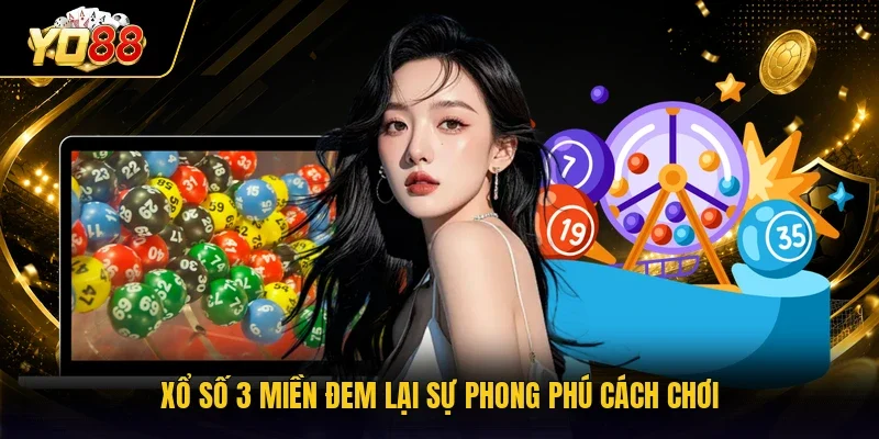 Xổ số 3 miền đem lại sự phong phú cách chơi